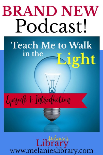 Teach Me to Walk in the Light Podcast, The Church of Jesus Christ of Latter-day Saints, Devotionals, FHE, Family Home Evening, Gospel Teaching, Teaching the Savior's Way, Teaching No Greater Call, Come Follow Me, Gospel Doctrine Lesson Helps, Primary, YW, Young Womens, Relief Society, Sacrament Talks, Inspirational, Motivational