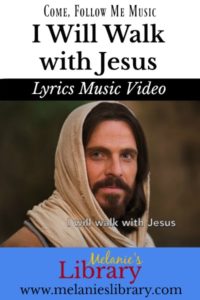 I Will Walk with Jesus • Lyrics Music Video • Melanie's Library